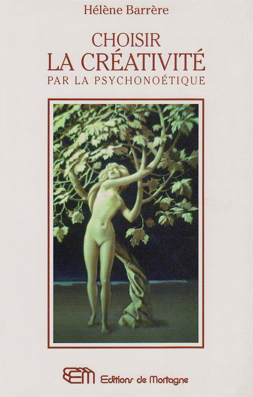 Livre Choisir la créativité par la psychonoétique - Hélène Barrère (Livre d'occasion) - ISBN 2890...