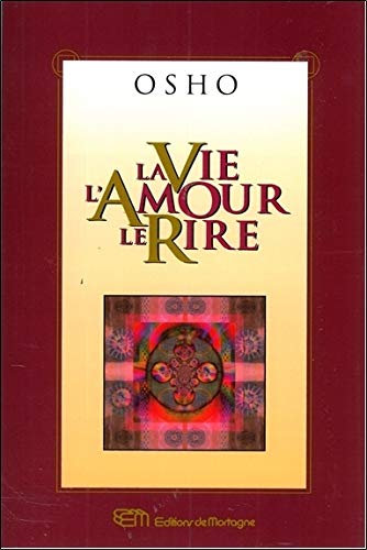 La vie, l'amour, le rire - Osho