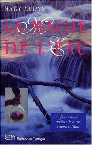 La magie de l'eau - Mary Muryn