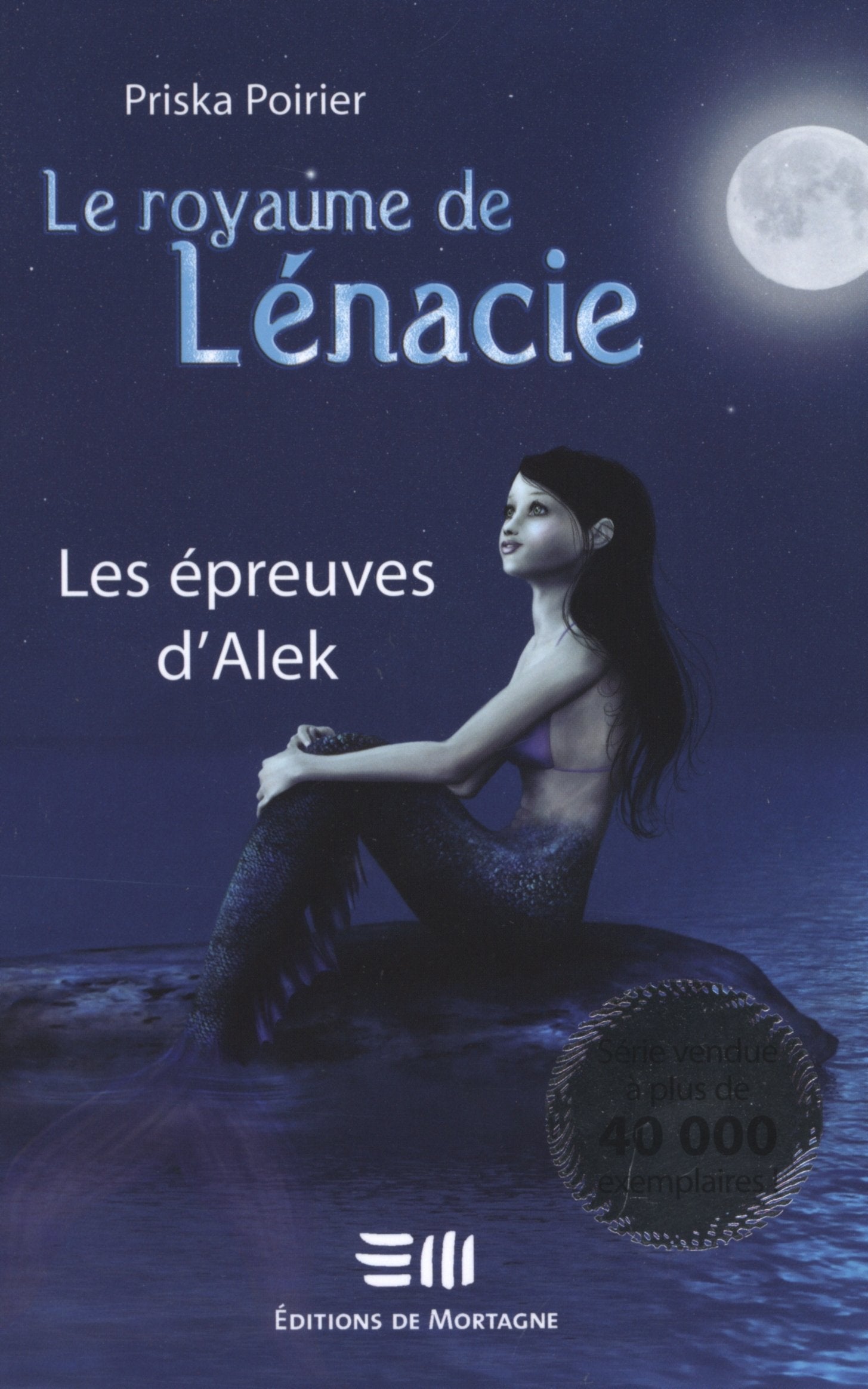 Le Royaume de Lénacie # 1 : Les épreuves d'Alek - Priska Poirier
