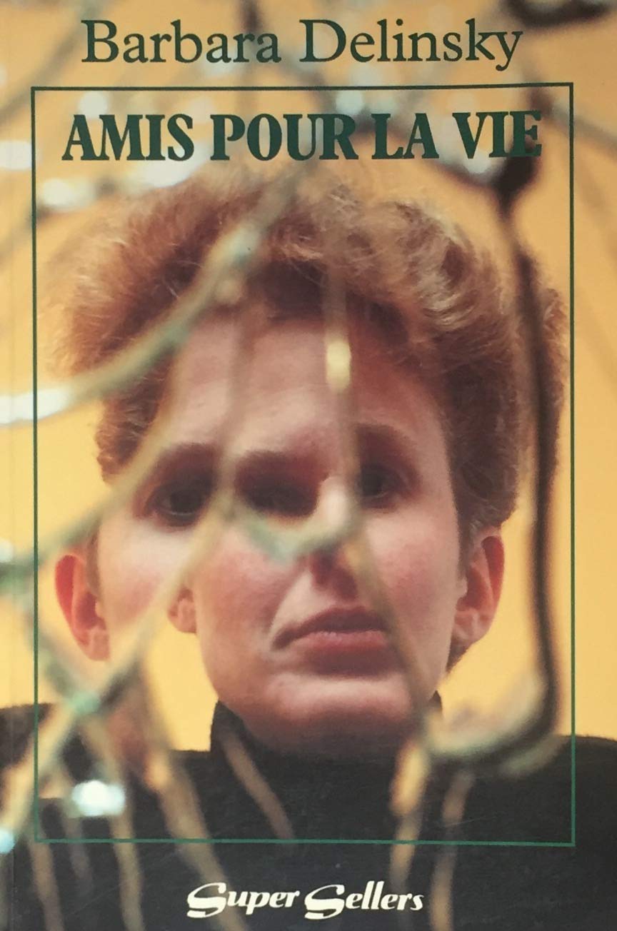 Livre Amis pour la vie - Barbara Delinsky (Livre d'occasion) - ISBN 289077094X