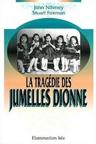 Livre La tragédie des jumelles Dionne - John Nihmey (Livre d'occasion) - ISBN 2890771148