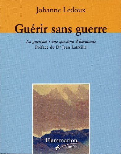 Livre Guérir sans guerre - Johanne Ledoux (Livre d'occasion) - ISBN 2890771989