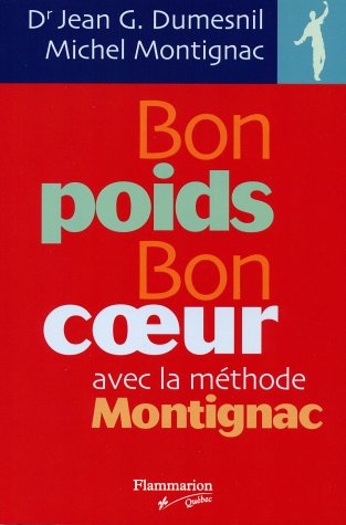 Livre Bon poids, bon coeur avec la méthode Montignac - Dr Jean G. Dumesnil (Livre d'occasion) - I...