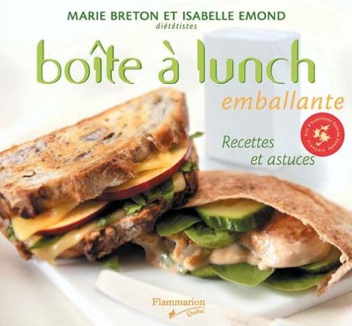 Livre Boîte à lunch emballante : recettes et astuces (Marie Breton, Isabelle Émond) (Livre...