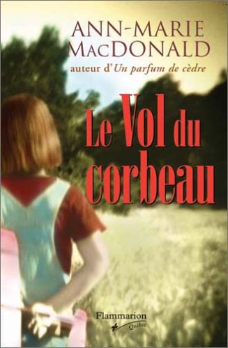 Livre Le vol du corbeau (Ann-Marie MacDonald) (Livre d'occasion) - ISBN 2890772926