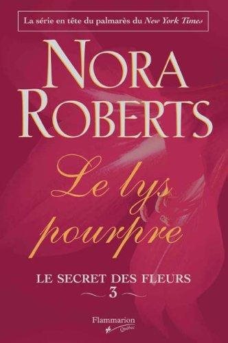 Livre Le secret des fleurs # 3 : Le lys pourpre (Nora Roberts) (Livre d'occasion) - ISBN 2890773264