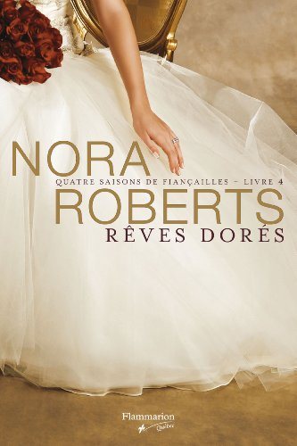 Livre Quatre saisons de fiançailles # 4 : Rêves dorés (Nora Roberts) (Livre d'occasion) - ISBN...