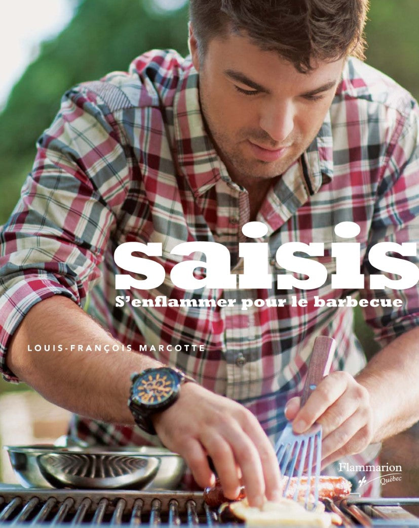 Livre Saisis # 1 : S'enflammer pour le barbecue (Louis-François Marcotte) (Livre d'occasion) -...