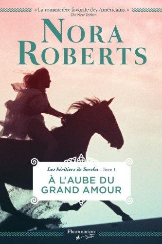 Livre Les héritiers de Sorcha # 1 : À l'aube du grand amour (Nora Roberts) (Livre d'occasion) -...