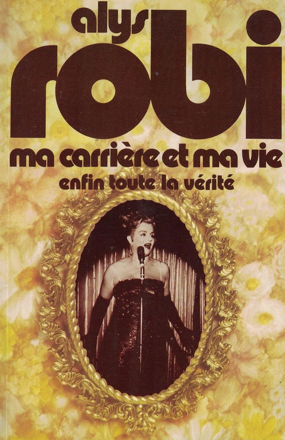 Livre Ma carrière et ma vie - Alys Robi (Livre d'occasion) - ISBN 289089052X