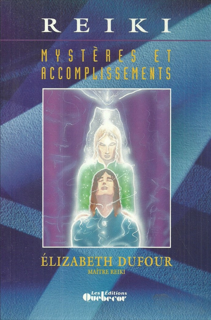 Livre Reiki : Mystères et accomplissements - Élizabeth Dufour (Livre d'occasion) - ISBN 2890895963