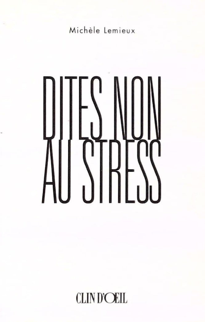 Livre Dites non au stress - Michèle Lemieux (Livre d'occasion) - ISBN 2890896749