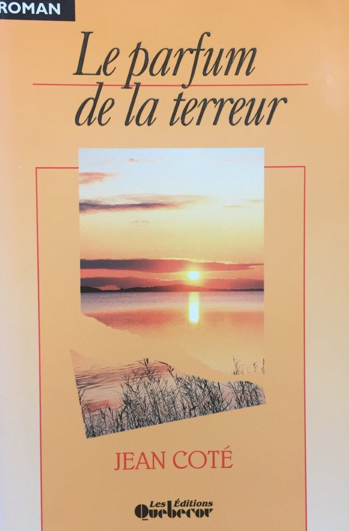 Livre Le parfum de la terreur - Jean Côté (Livre d'occasion) - ISBN 2890896854