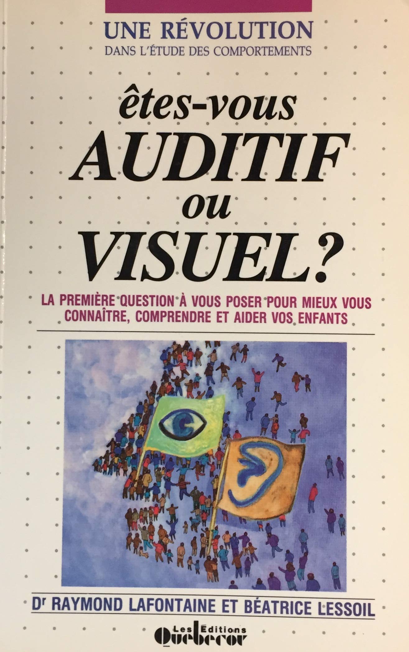 Livre Êtes-vous auditif ou visuel? (Dr Raymond Lafontaine, Béatrice Lessoil) (Livre d'occasion)...