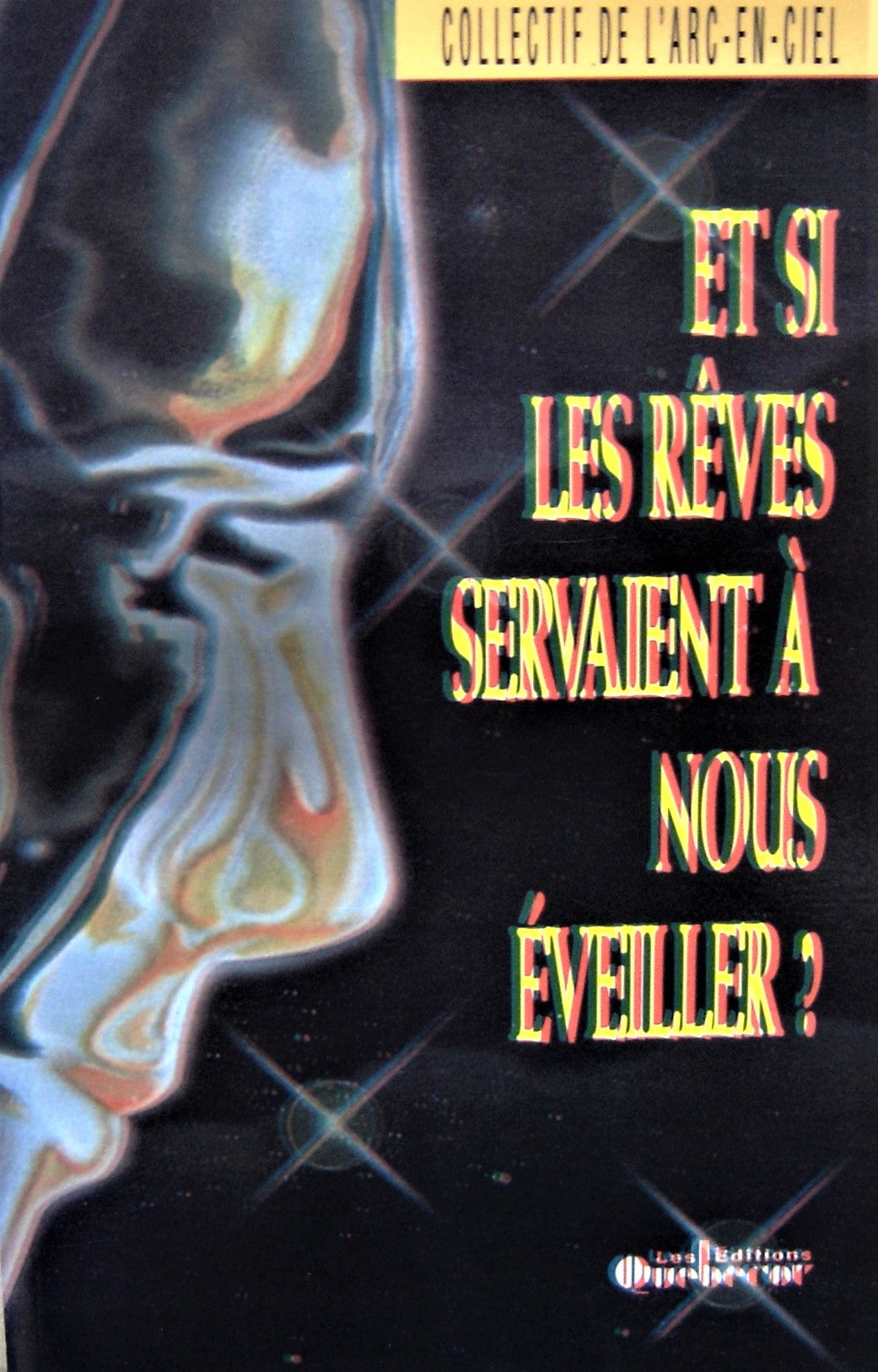 Livre Et si les rêves servaient à nous éveiller ? - Collectif de l'Arc-en-ciel (Livre d'occasion)...