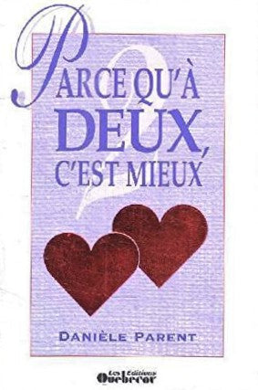 Livre Parce qu'à deux, c'est mieux (Danièle Parent) (Livre d'occasion) - ISBN 2890899802