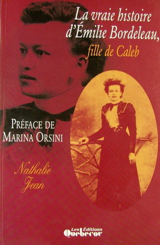 Livre La vraie histoire d'Émilie Bordeleau, fille de Caleb - Nathalie Jean (Livre d'occasion) - I...