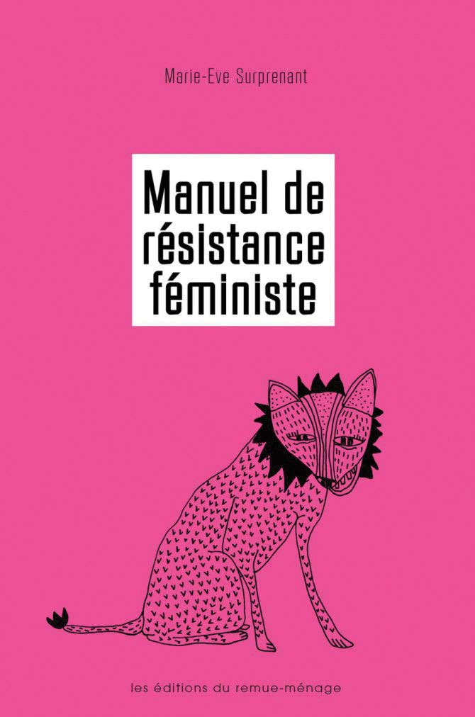 Manuel de résistance féministe : Pour mettre fin aux inégalités - Marie-Eve Surprenant