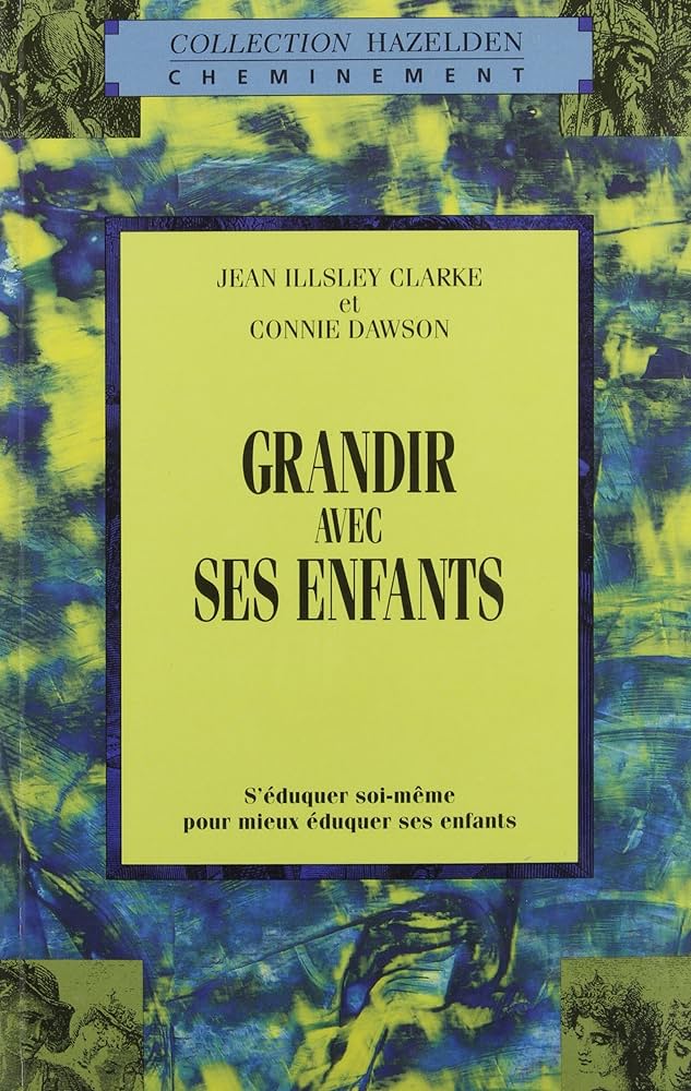 Livre Grandir avec ses enfants - Clarke Jena Illsley (Livre neuf) - ISBN 2890921239