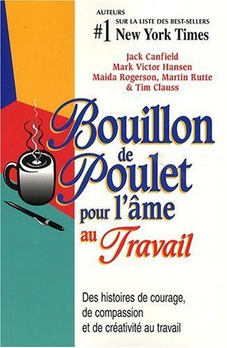 Livre B.D.P. : Bouillon de poulet pour l'âme au travail (Collectif) (Livre d'occasion) - ISBN...