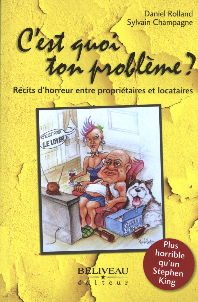 Livre C'est quoi ton problème ? Récits d'horreur entre propriétaires et locataires - Daniel Rolla...