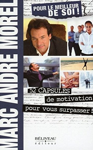 Livre Pour le meilleur de soi ! 52 capsules de motivation pour vous surpasser ! - Marc-André More...