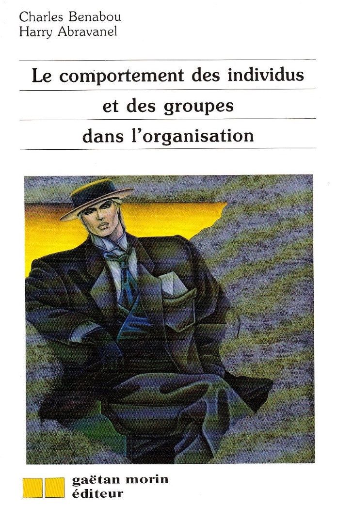 Livre Le Comportement des individus et des groupes dans l'organisation - Charles Banabou (Livre d...