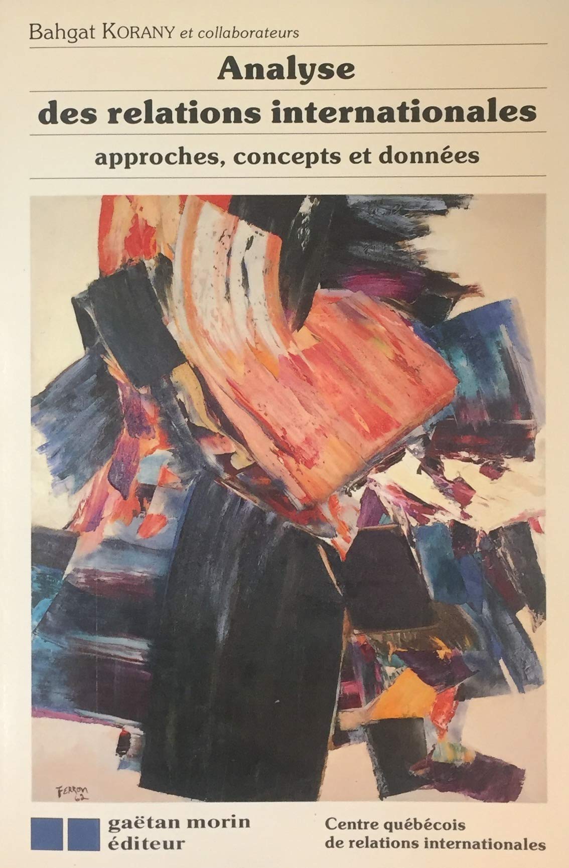 Livre Analyse des relations internationales : approches, concepts et données - Bahgat Korany (Liv...