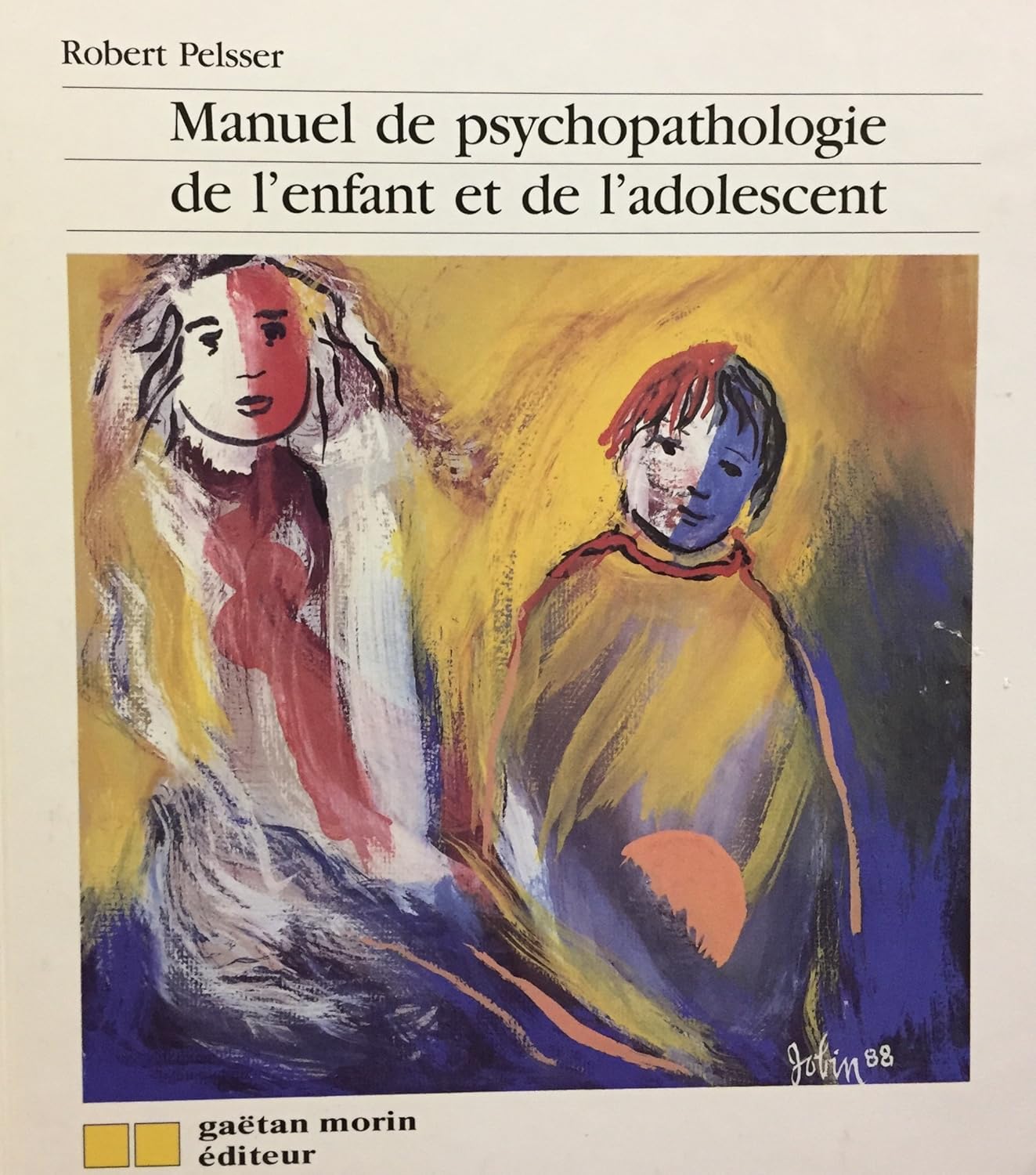 Livre Manuel de psychopathologie de l'enfant et de l'adolescent (Robert Pelsser) (Livre...