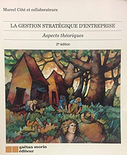 Livre La gestion stratégique d'entreprise : Aspects théoriques - Marcel Côté (Livre d'occasion) -...