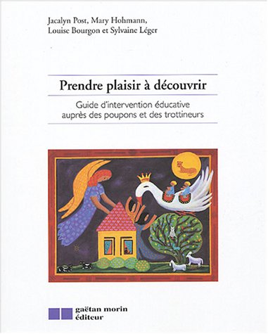 Livre Prendre plaisir à découvrir : Guide d'intervention éducative auprès des poupons et des trot...