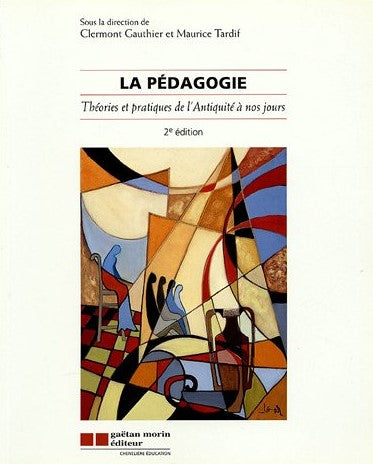 Livre La pédagogie : théories pratiques de l'Antiquité èa nos jours (2e édition) (Clermont...
