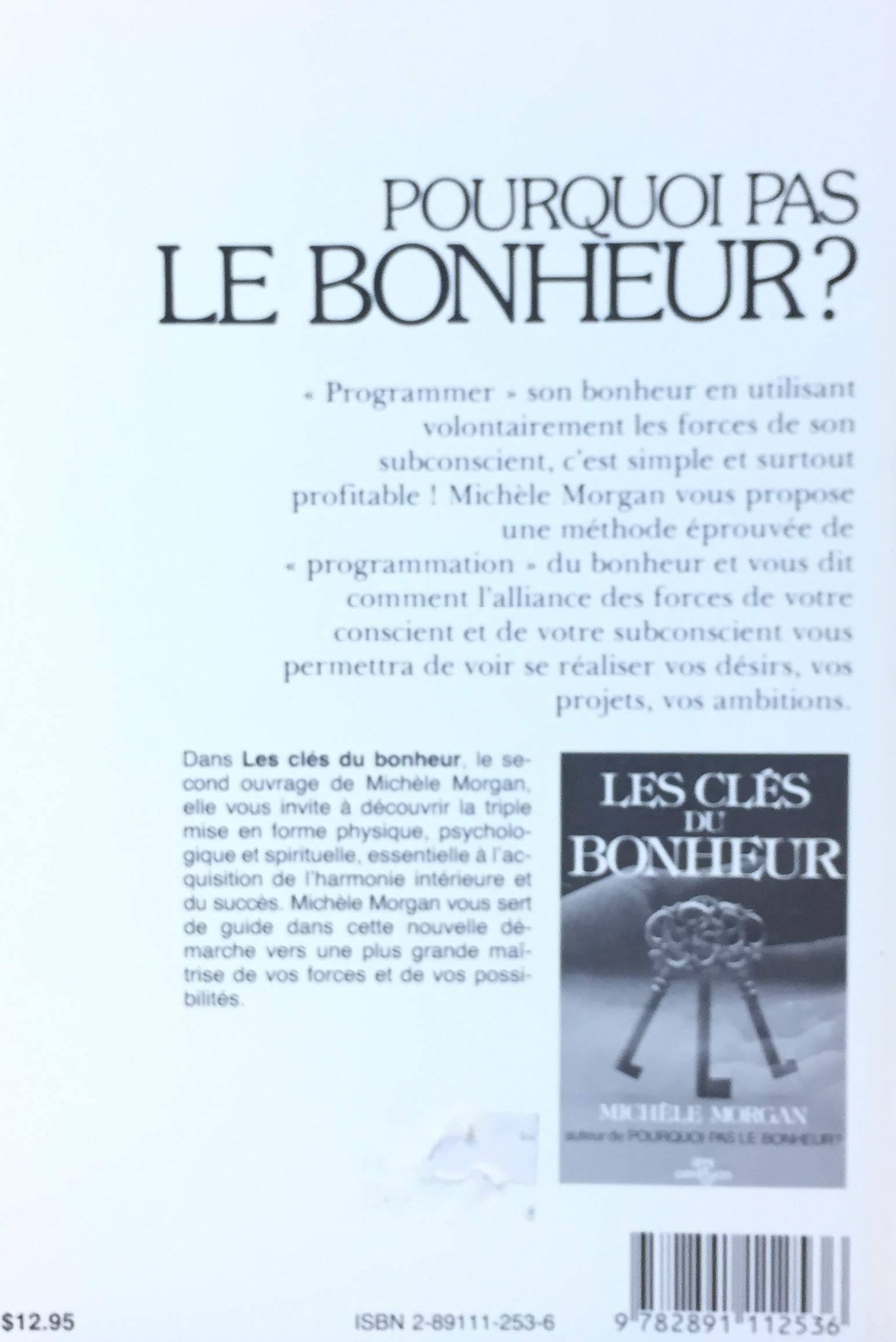Livre Pourquoi pas le bonheur ? Ou l'art de vivre heureux par la pensée positive - Michèle Morgan...