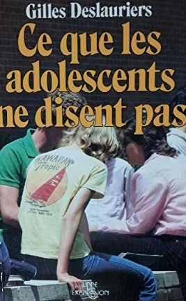 Livre Ce que les adolescents ne disent pas - Gilles Deslauriers (Livre d'occasion) - ISBN 2891112563
