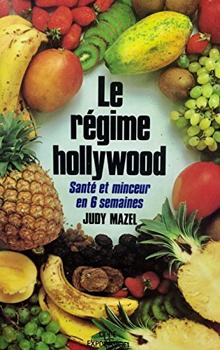 Le régime Hollywood : Santé et minceur en 6 semaines - Judy Mazel