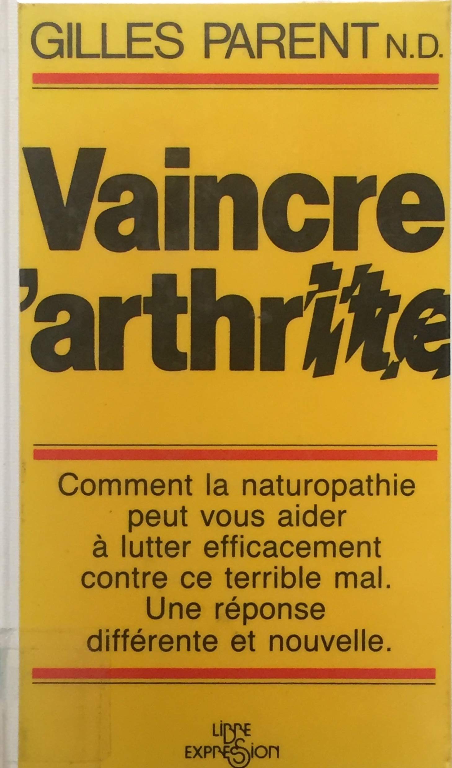 Livre Vaincre l'arthrite - Gilles Parent (Livre d'occasion) - ISBN 2891113063