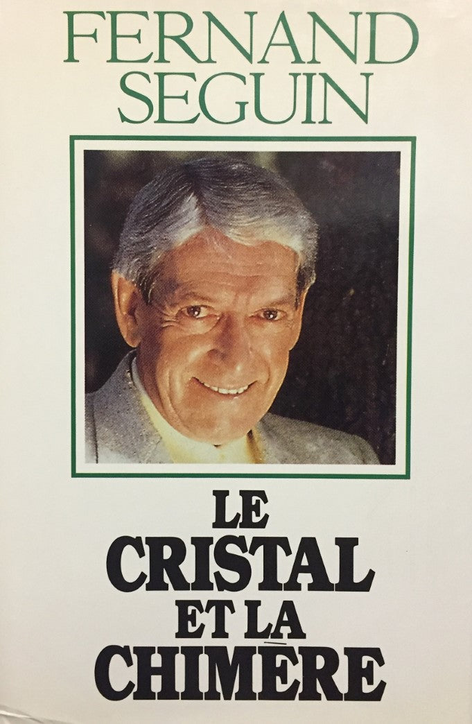 Livre Le cristal et la chimère - Fernand Séguin (Livre d'occasion) - ISBN 289111311X