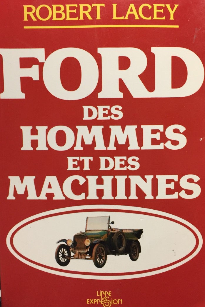 Ford : des hommes et des machines - Robert Lacey