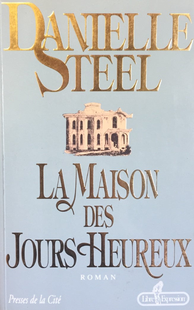 Livre La maison des jours heureux (Danielle Steel) (Livre d'occasion) - ISBN 2891115961