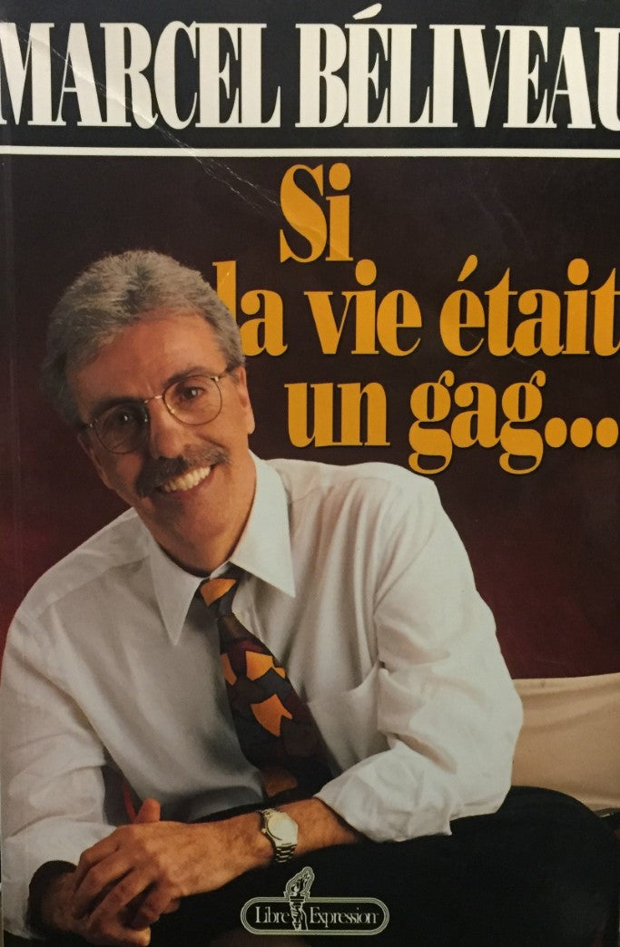 Livre Si la vie était un gag... - Marcel Béliveau (Livre d'occasion) - ISBN 2891116003