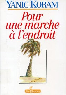 Livre Pour une marche à l'endroit - Yanic Koram (Livre d'occasion) - ISBN 2891116550