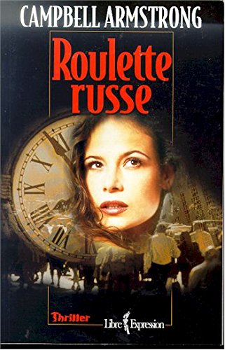 Livre Roulette Russe - Campbell Armstrong (Livre d'occasion) - ISBN 2891118464
