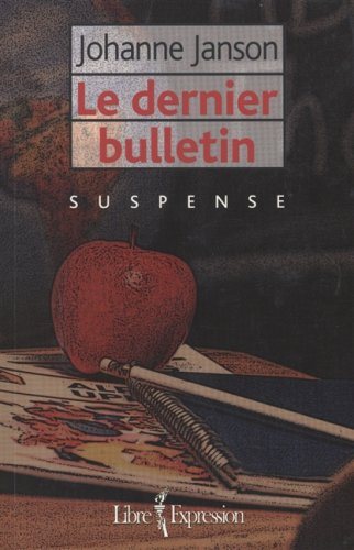 Le dernier bulletin - Johanne Janson
