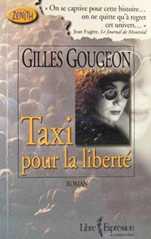 Livre Taxi pour la liberté - Gilles Gougeon (Livre d'occasion) - ISBN 2891119959