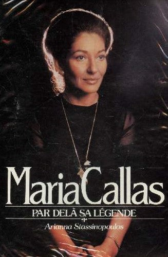 Livre Maria Callas : Par delà sa légende - Arianna Stassinopoulos (Livre d'occasion) - ISBN 28911...