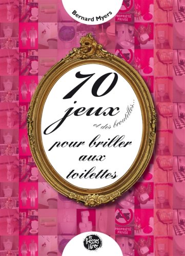 Livre ISBN 289117061X 70 jeux et des broutilles...: Pour briller aux toilettes (Bernard Myers)