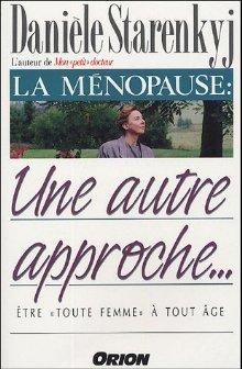Livre La ménopause : Une autre approche... - Danièle Starenkyj (Livre d'occasion) - ISBN 2891240189
