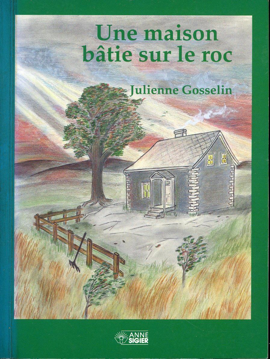 Livre Une maison bâtie sur le roc. La Congrégation des Sœurs de Notre-Dame du Perpétuel - Julienn...