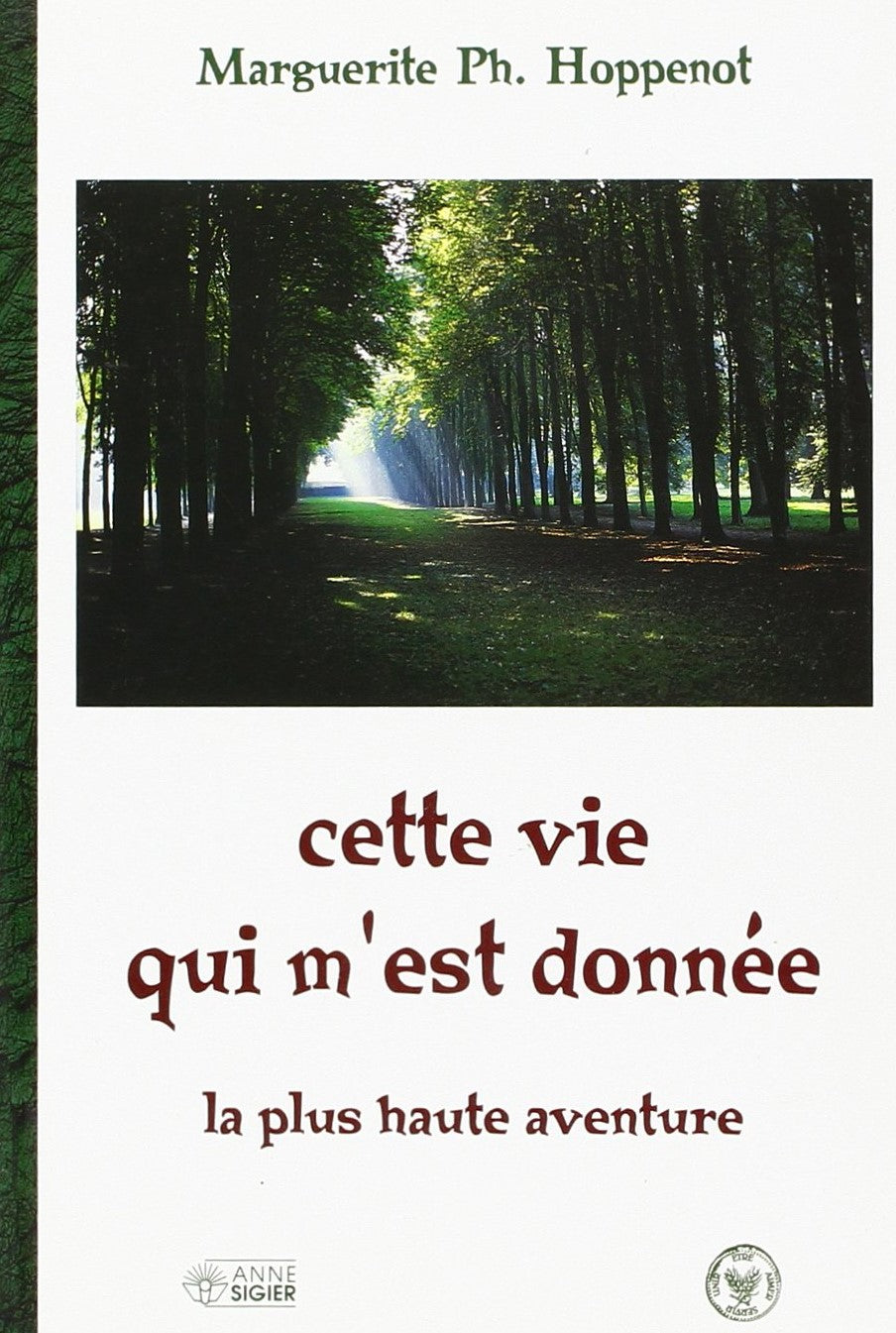 Livre ISBN - Cette vie qui m'est donnée : la plus haute aventure (Marguerite Ph. Hoppenof)